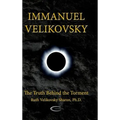 Immanuel Velikovsky - The Truth Behind the Torment - Hardcover