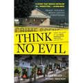 Think No Evil: Inside the Story of the Amish Schoolhouse Shooting...and Beyond - Paperback
