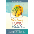 Healing Toxic Habits, Volume 2 - Paperback