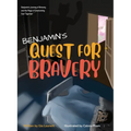 Benjamin's Quest for Bravery: Benjamin's Journey of Bravery and the Magic of Overcoming Fear Together. - Hardcover
