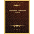 Common Sense And Common Nonsense - Paperback