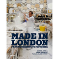 Made in London: From Workshops to Factories - Hardcover