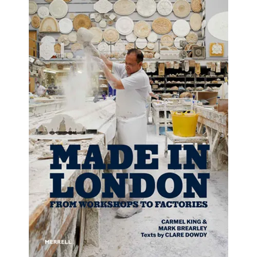 Made in London: From Workshops to Factories - Hardcover