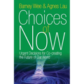 Choices of Now: Urgent Decisions for Co-Creating the Future of Our World - Paperback