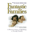 Fantastic Families: 6 Proven Steps to Building a Strong Family - Paperback