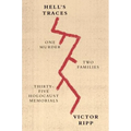 Hell's Traces: One Murder, Two Families, Thirty-Five Holocaust Memorials - Paperback