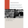 Nonviolent Revolutions: Civil Resistance in the Late 20th Century - Paperback