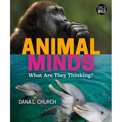 Animal Minds: What Are They Thinking? - Hardcover