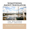 Something About Navigator: The Welsford Camp Cruiser - Paperback