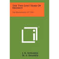 The Two Lost Years Of Erasmus: The Renaissance V9, 1962 - Paperback