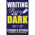 Writing Poetry in the Dark - Hardcover