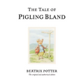The Tale of Pigling Bland - Hardcover