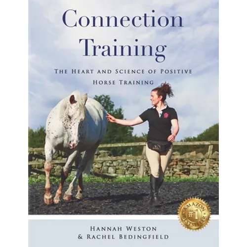 Connection Training: The Heart and Science of Positive Horse Training - Paperback