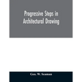Progressive steps in architectural drawing - Paperback