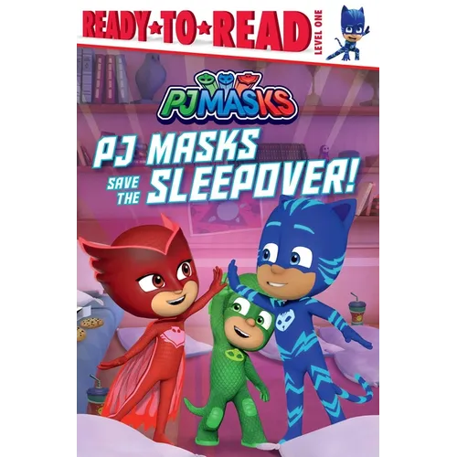 PJ Masks Save the Sleepover!: Ready-To-Read Level 1 - Hardcover