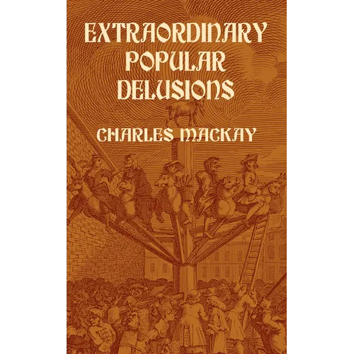 Extraordinary Popular Delusions - Paperback