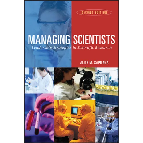 Managing Scientists: Leadership Strategies in Scientific Research - Paperback