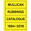 Matt Mullican: Rubbings: Catalogue 1984-2016 - Hardcover