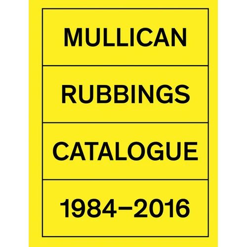 Matt Mullican: Rubbings: Catalogue 1984-2016 - Hardcover