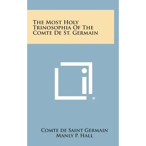 The Most Holy Trinosophia of the Comte de St. Germain - Hardcover