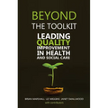 Beyond the Toolkit: Leading Quality Improvement in Health and Social Care - Paperback