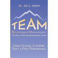 Team Relationship Management: The Art of Crafting Extraordinary Teams - Paperback