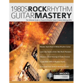 1980s Rock Rhythm Guitar Mastery - Paperback