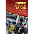 Crossing the Border to India: Youth, Migration, and Masculinities in Nepal - Paperback