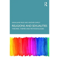 Religion and Sexualities: Theories, Themes, and Methodologies - Paperback