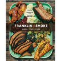 Franklin Smoke: Wood. Fire. Food. [A Cookbook] - Hardcover