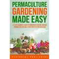 Permaculture Gardening Made Easy - Paperback