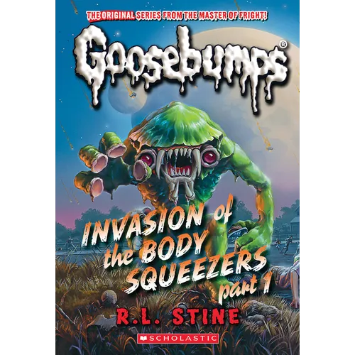 Invasion of the Body Squeezers: Part 1 (Goosebumps Classics #41): Volume 41 - Paperback