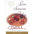 Love Someone Today: Encouragement and Inspiration for the Times of Our Lives - Paperback