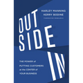 Outside in: The Power of Putting Customers at the Center of Your Business - Hardcover