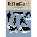 Get Fit and Stay Fit! Men's Exercise Journal - Paperback