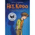 Hey, Kiddo: A Graphic Novel - Hardcover