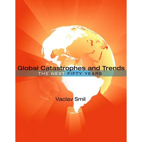 Global Catastrophes and Trends: The Next 50 Years - Paperback