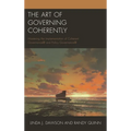 The Art of Governing Coherently: Mastering the Implementation of Coherent Governance(r) and Policy Governance(r) - Paperback