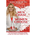 Men Chase, Women Choose: The Neuroscience of Meeting, Dating, Losing Your Mind, and Finding True Love - Paperback