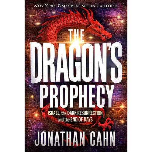 The Dragon's Prophecy: Israel, the Dark Resurrection, and the End of Days - Hardcover