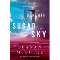 Beneath the Sugar Sky - Hardcover