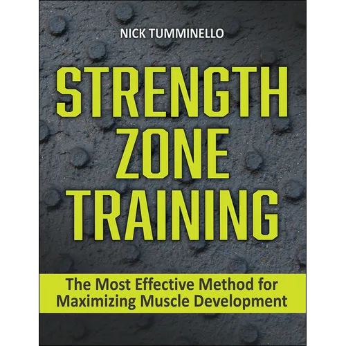Strength Zone Training: The Most Effective Method for Maximizing Muscle Development - Paperback