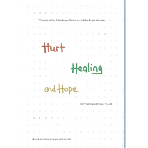 Hurt, Healing, and Hope: Thriving beyond Sexual Assault - Hardcover
