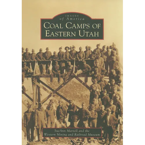 Coal Camps of Eastern Utah - Paperback