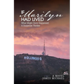 If Marilyn Had Lived: What Might Have Happened: A Suspense Thriller - Paperback