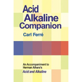 Acid Alkaline Companion: An Accompaniment to Herman Aihara's Acid and Alkaline - Paperback