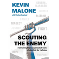 Scouting the Enemy: From Running Major League Baseball Teams to Ending Child Sex Trafficking - Paperback