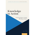 Knowledge to Action: Accelerating Progress in Health, Well-Being, and Equity - Paperback