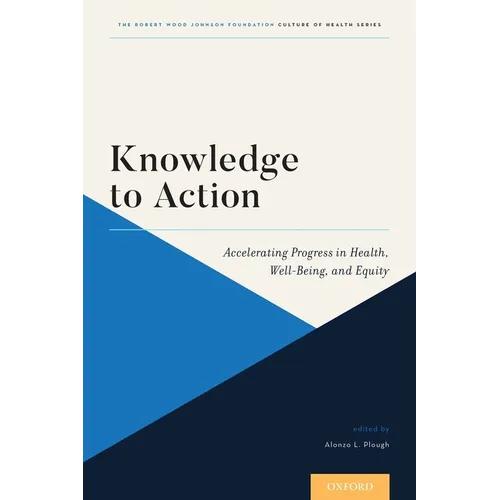 Knowledge to Action: Accelerating Progress in Health, Well-Being, and Equity - Paperback