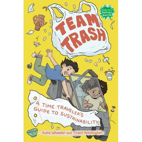 Team Trash: A Time Traveler's Guide to Sustainability - Hardcover